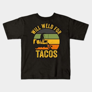 Welding Funny Welder Quotes Will Weld For Tacos Kids T-Shirt